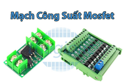Giải mã vai trò của MOSFET trong mạch công suất – Vì sao không thể thay bằng relay?