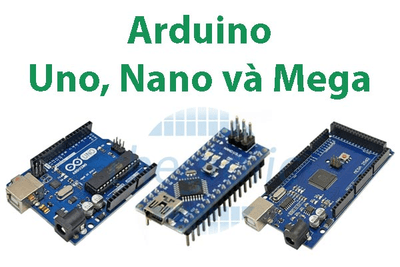 Arduino Uno, Nano và Mega – Lựa chọn nào là tối ưu cho dự án của bạn?