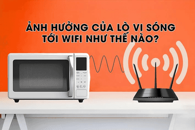 Ảnh hưởng của lò vi sóng tới kết nối wifi?