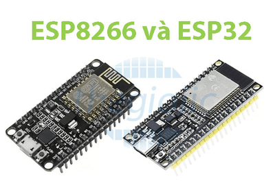ESP8266 và ESP32 – Lựa chọn nào phù hợp hơn cho dự án WiFi của bạn?